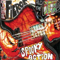 The Fierce and the Dead “Spooky Action”