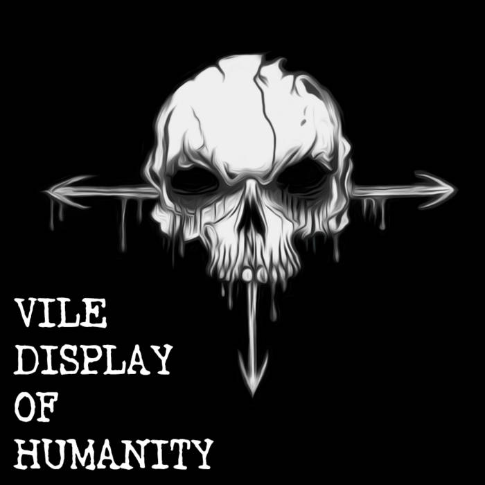 Album from thrash/punk/hardcore hybrid band Vile Display of Humanity
