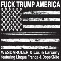 Hip hop producer Wesdaruler hits hard with “Fuck Trump America”
