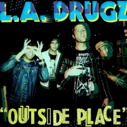 L.A. DRUGZ Revives Punk Power with “Outside Place” Reissue!